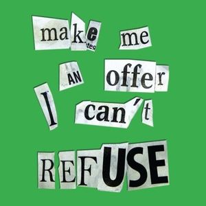 Make Me An Offer I Can't Refuse